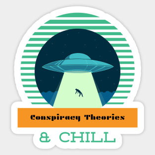 Conspiracy Theories & Chill Sticker